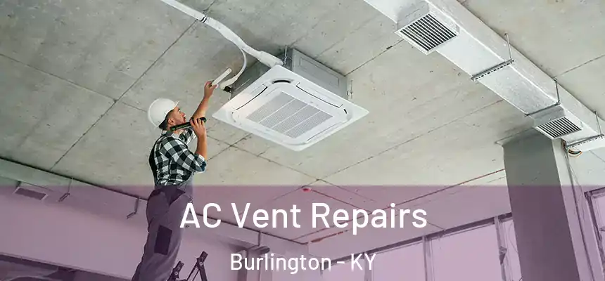  AC Vent Repairs Burlington - KY