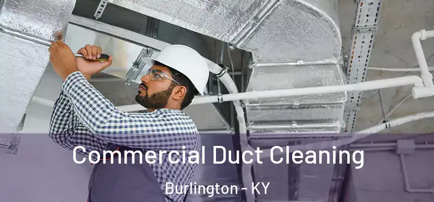 Commercial Duct Cleaning Burlington - KY