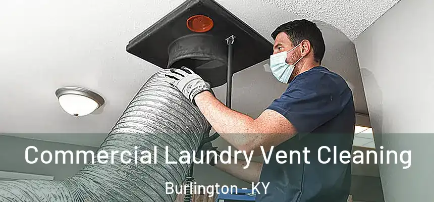 Commercial Laundry Vent Cleaning Burlington - KY