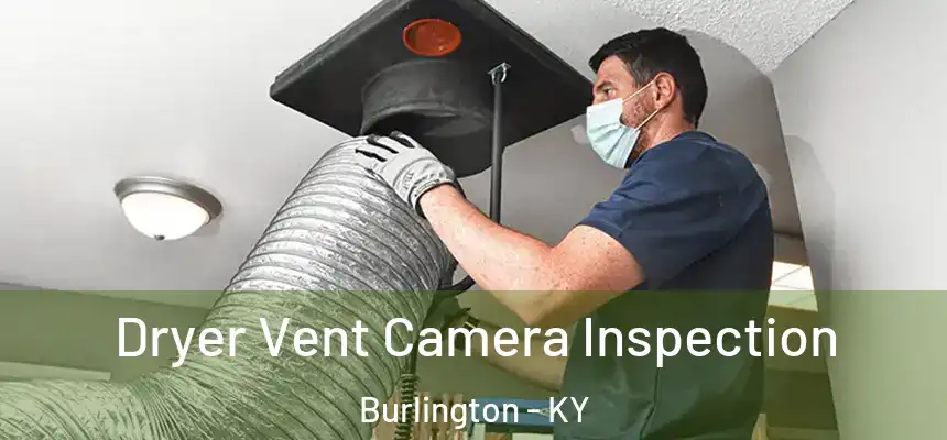  Dryer Vent Camera Inspection Burlington - KY