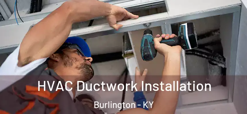  HVAC Ductwork Installation Burlington - KY